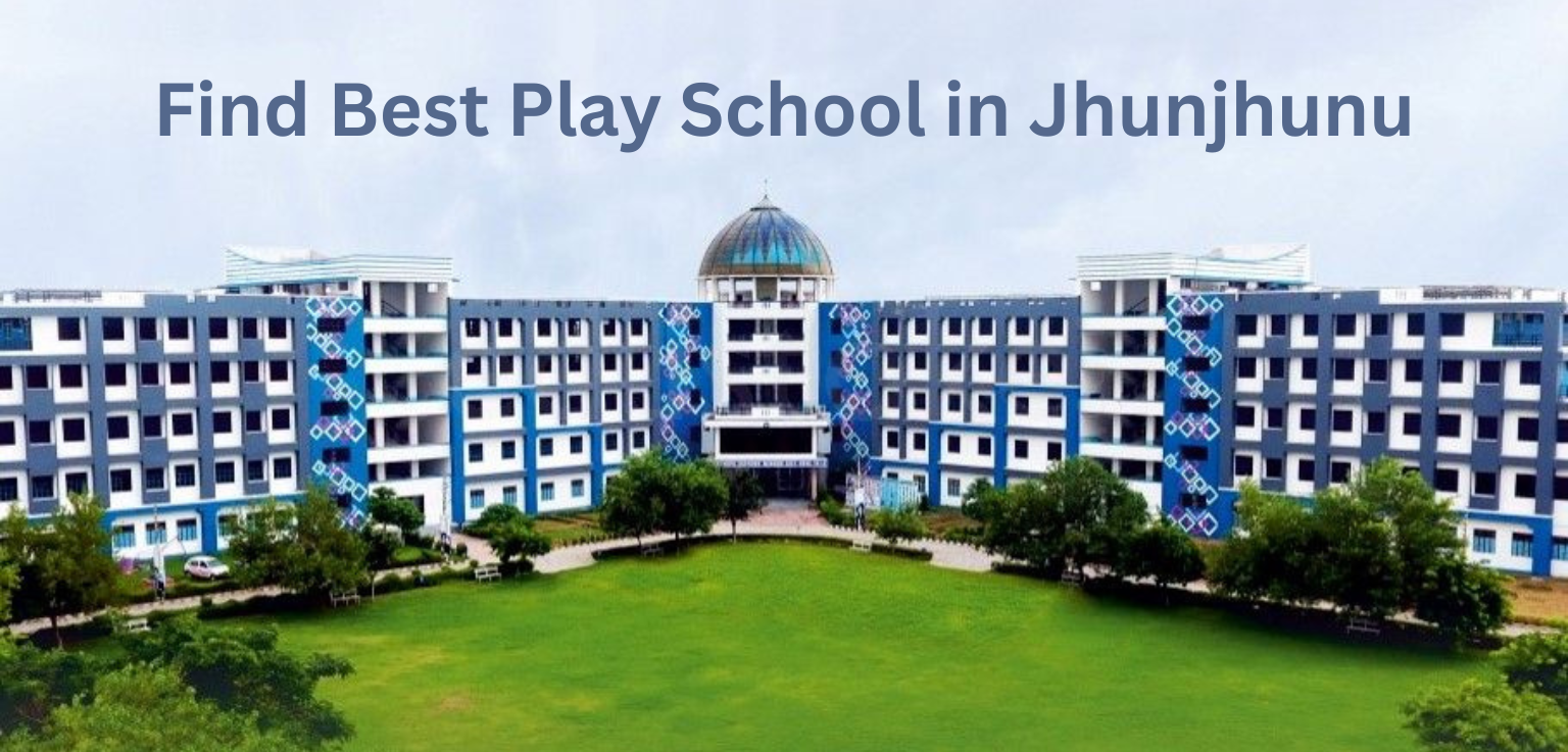 Find Best Play School in Jhunjhunu